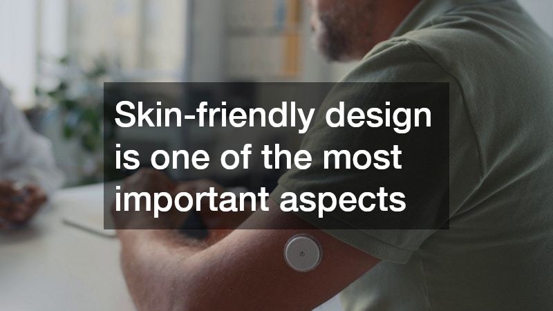 Skin-friendly design is one of the most important aspects
