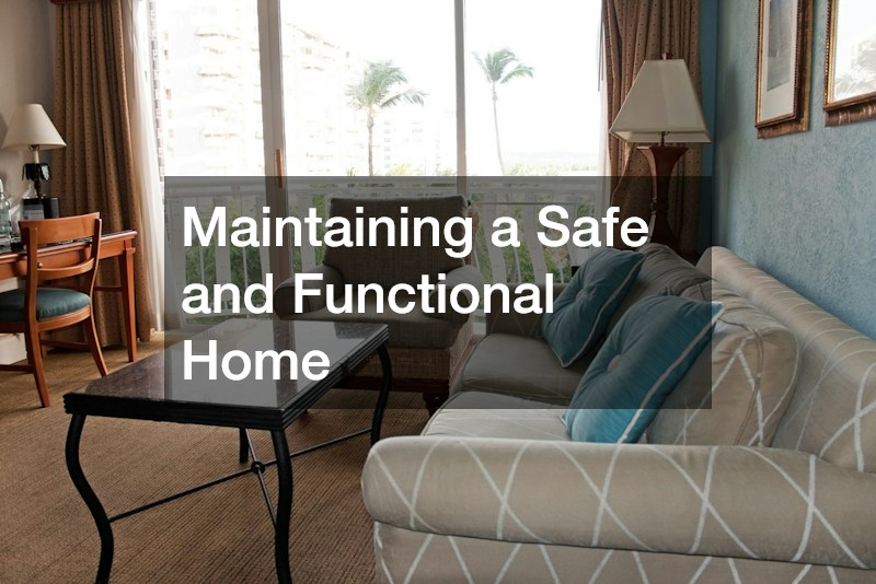 Maintaining a Safe and Functional Home
