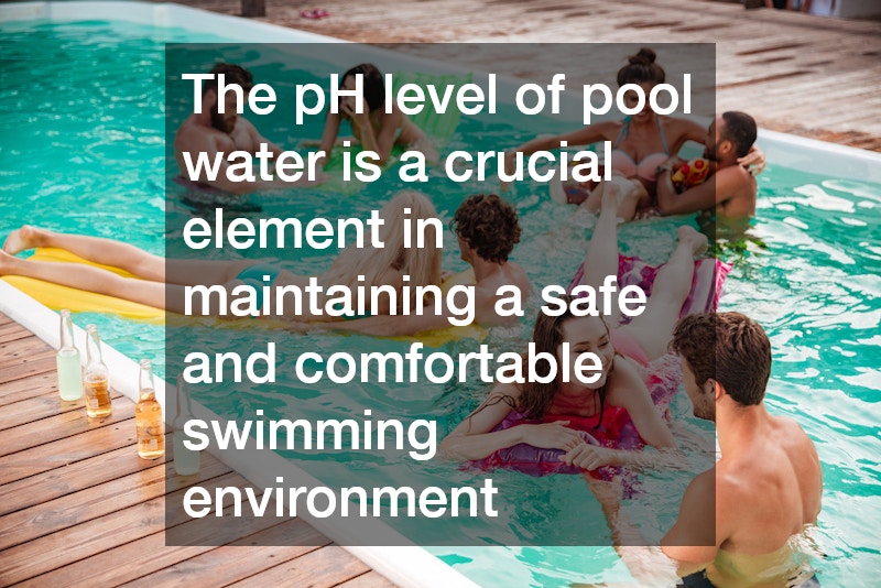 The pH level of pool water is a crucial element in maintaining a safe and comfortable swimming environment