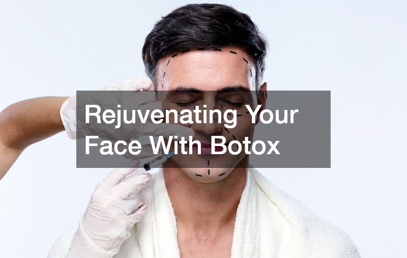 Rejuvenating Your Face With Botox