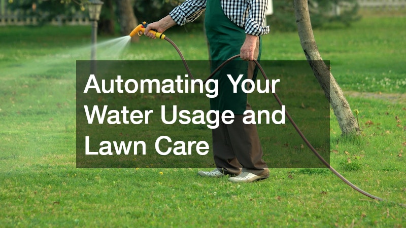 Automating Your Water Usage and Lawn Care