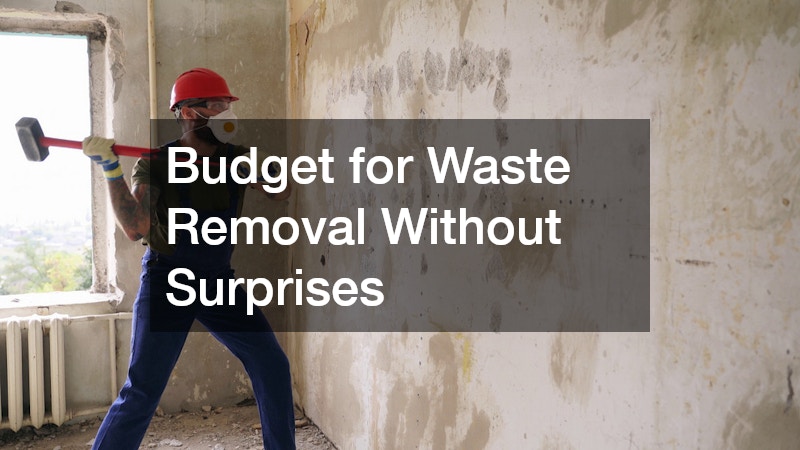 Budget for Waste Removal Without Surprises
