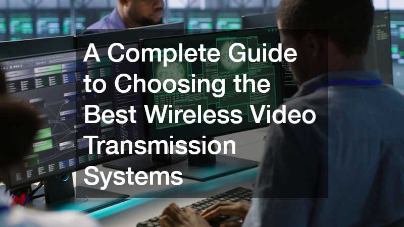 A Complete Guide to Choosing the Best Wireless Video Transmission Systems