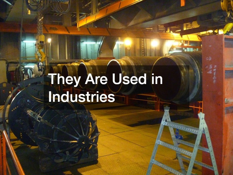 They Are Used in Industries