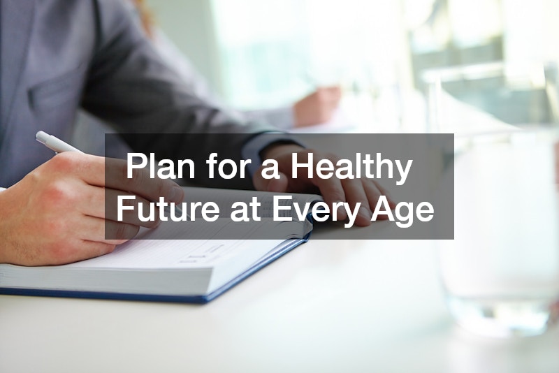 Plan for a Healthy Future at Every Age