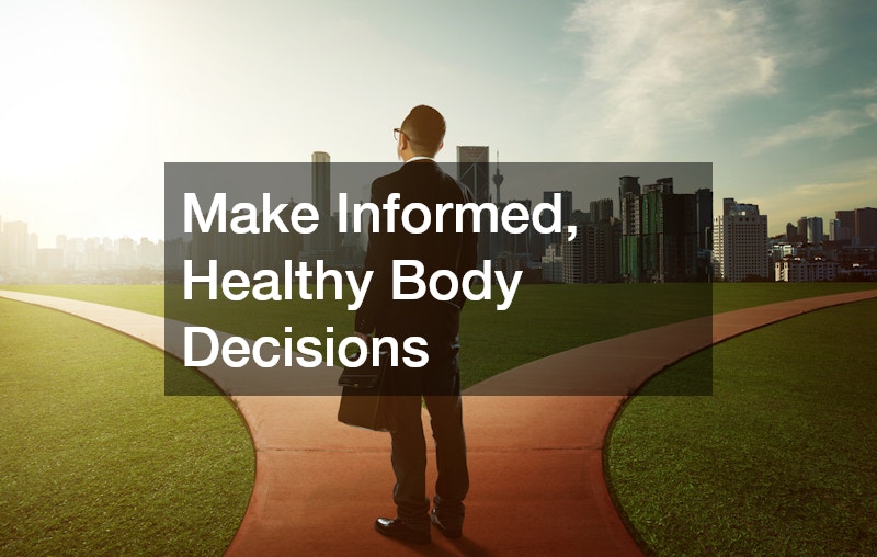 Make Informed, Healthy Body Decisions