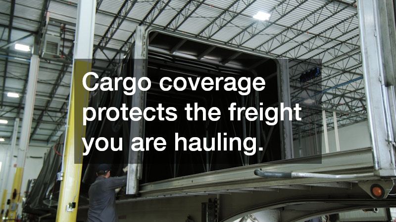Cargo coverage protects the freight you are hauling.