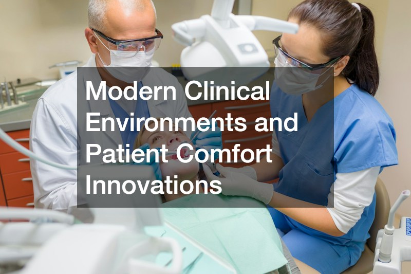 Modern Clinical Environments and Patient Comfort Innovations