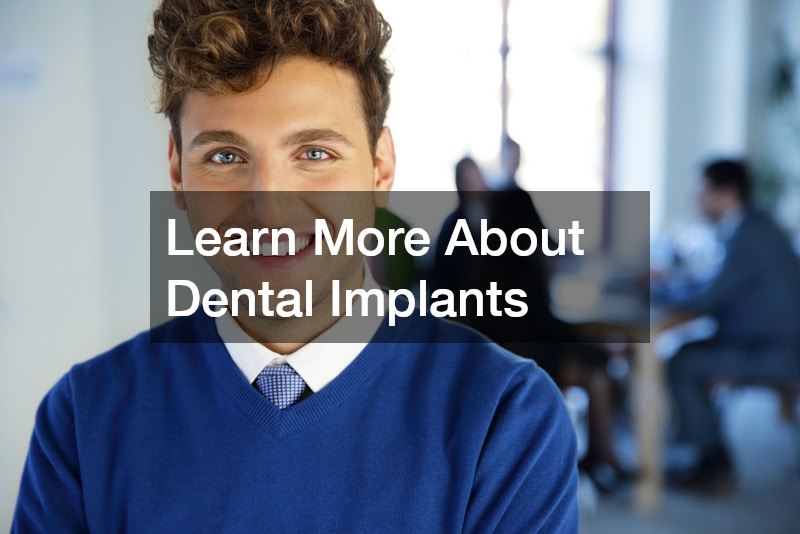 Learn More About Dental Implants