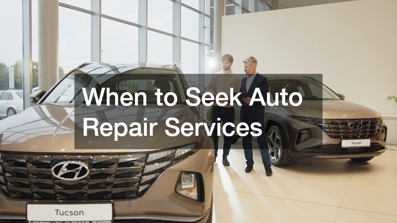 When to Seek Auto Repair Services