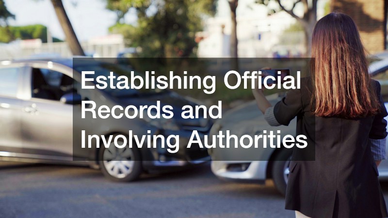Establishing Official Records and Involving Authorities