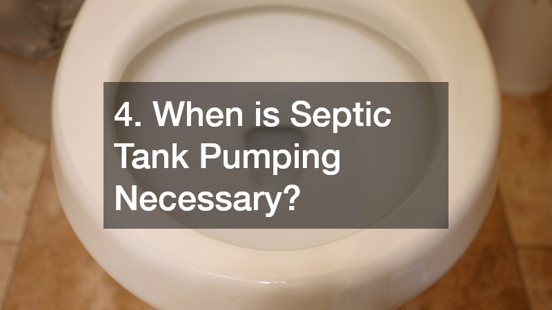 4. When is Septic Tank Pumping Necessary?