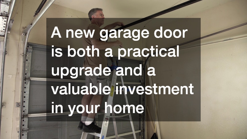 A new garage door is both a practical upgrade and a valuable investment in your home