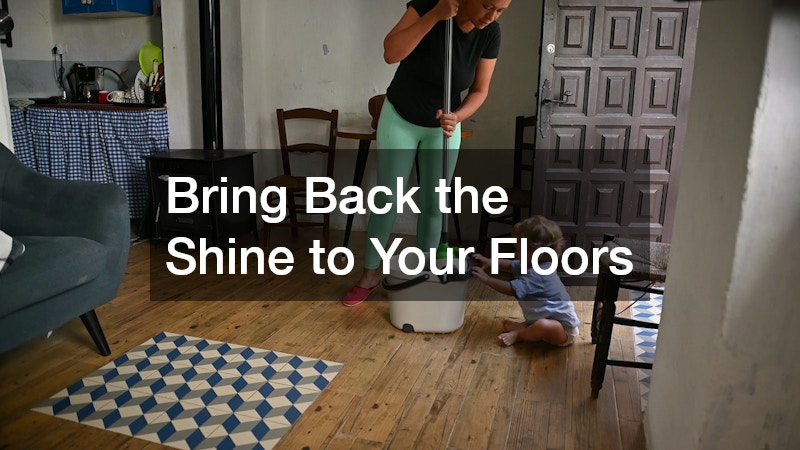 Bring Back the Shine to Your Floors