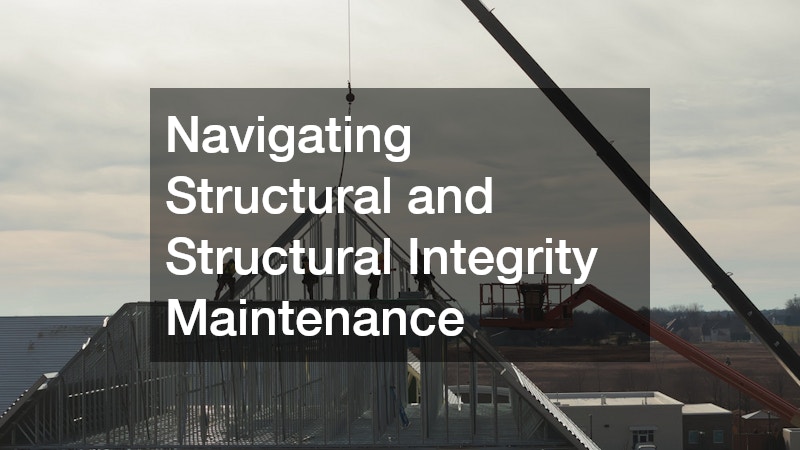 Navigating Structural and Structural Integrity Maintenance