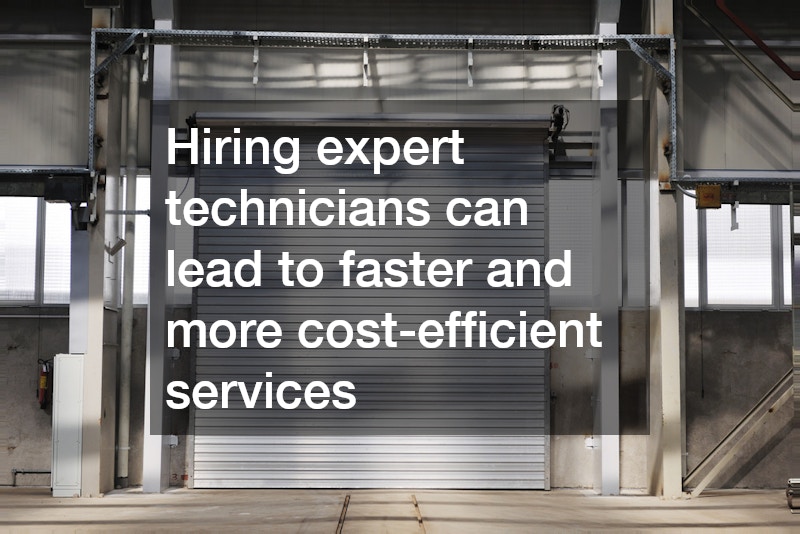 Hiring expert technicians can lead to faster and more cost-efficient services