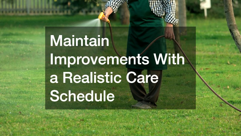 Maintain Improvements With a Realistic Care Schedule