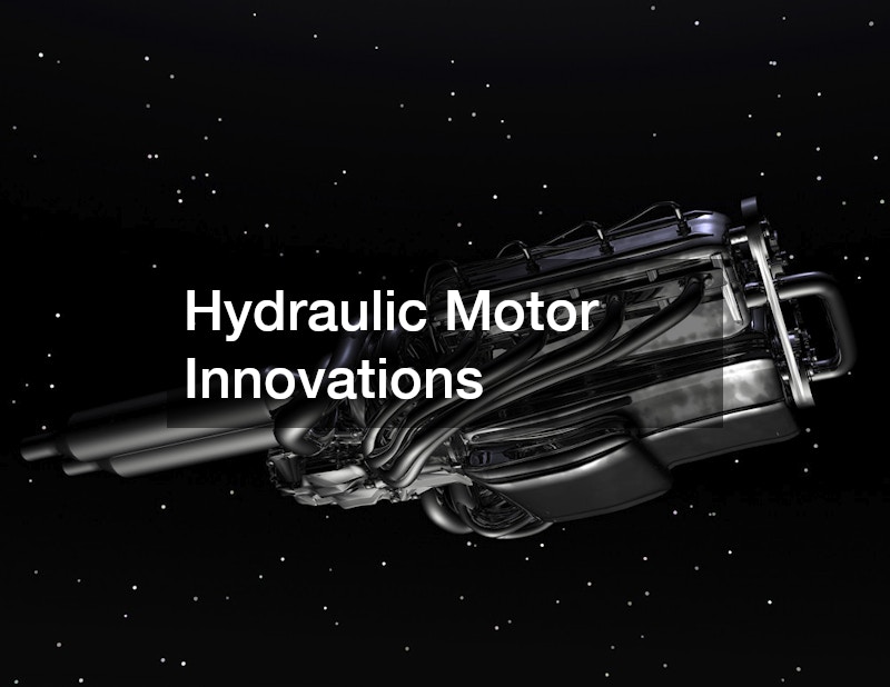 Hydraulic Motor Innovations
