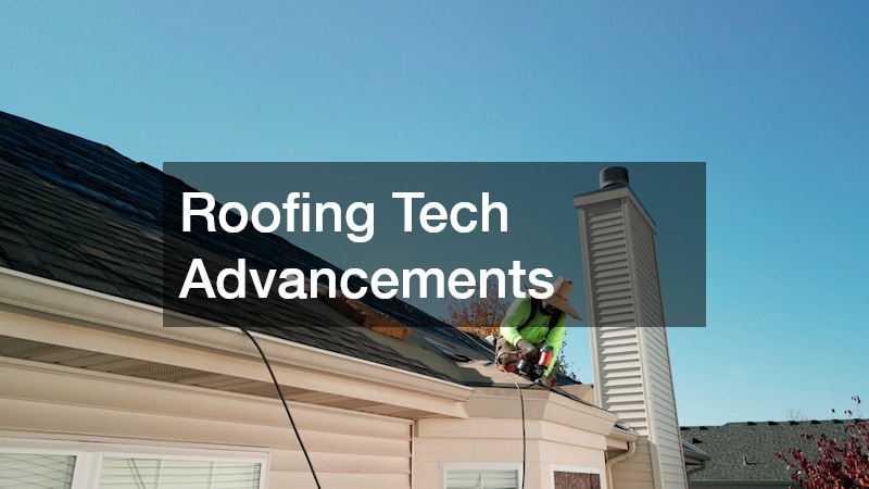 Roofing Tech Advancements