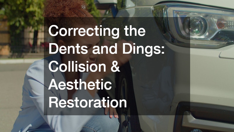 Correcting the Dents and Dings: Collision & Aesthetic Restoration