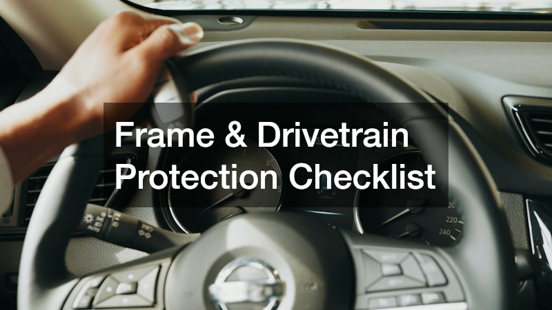 Frame & Drivetrain Protection Checklist