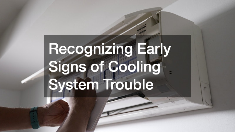 Recognizing Early Signs of Cooling System Trouble
