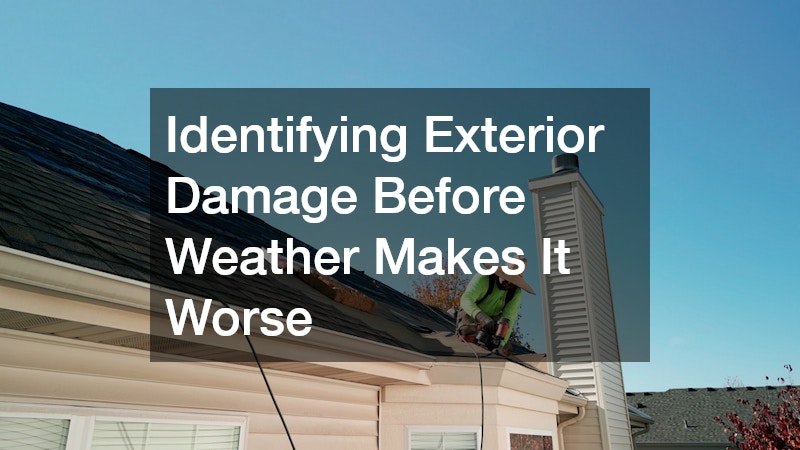 Identifying Exterior Damage Before Weather Makes It Worse