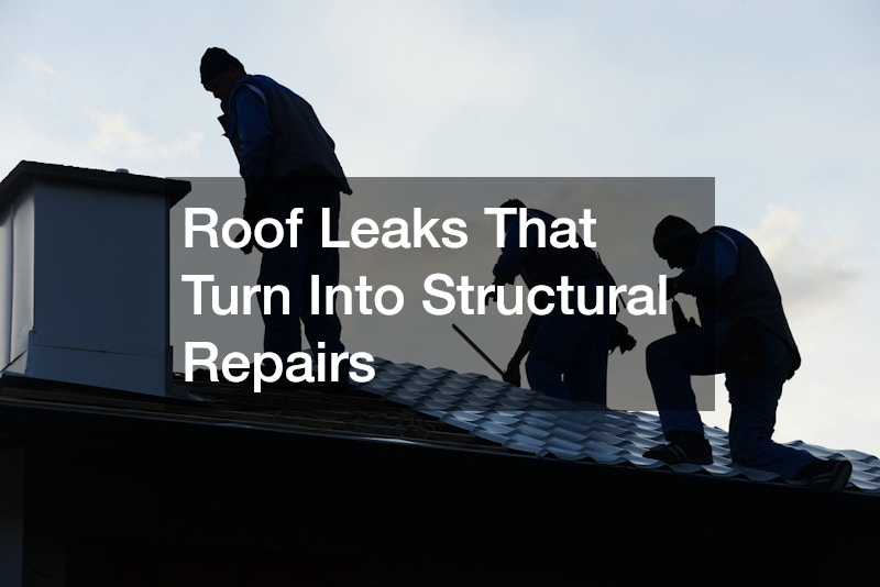 Roof Leaks That Turn Into Structural Repairs