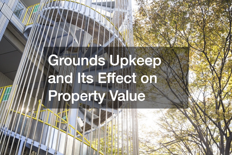 Grounds Upkeep and Its Effect on Property Value