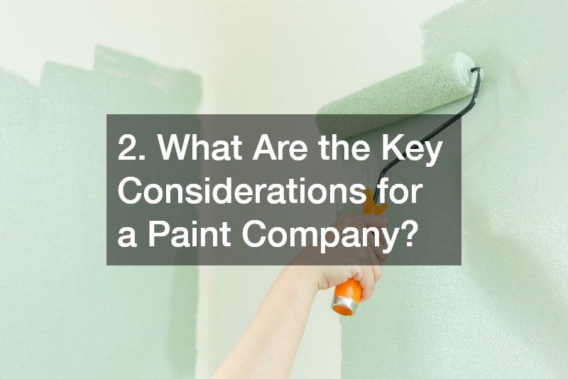 2. What Are the Key Considerations for a Paint Company?