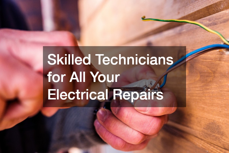 Skilled Technicians for All Your Electrical Repairs
