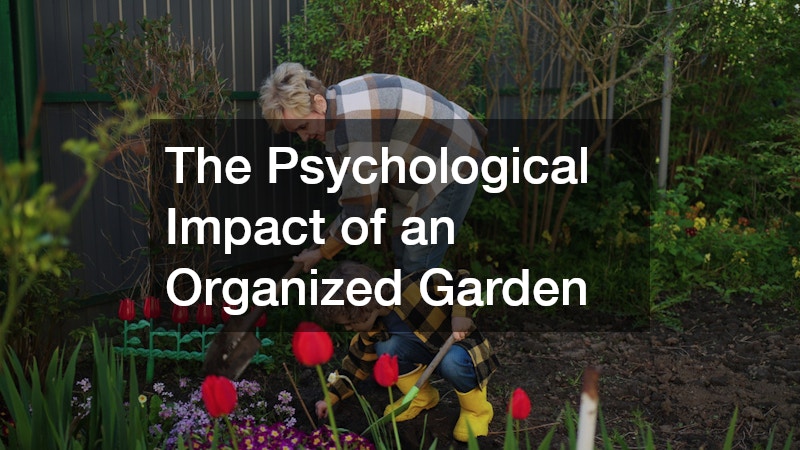The Psychological Impact of an Organized Garden