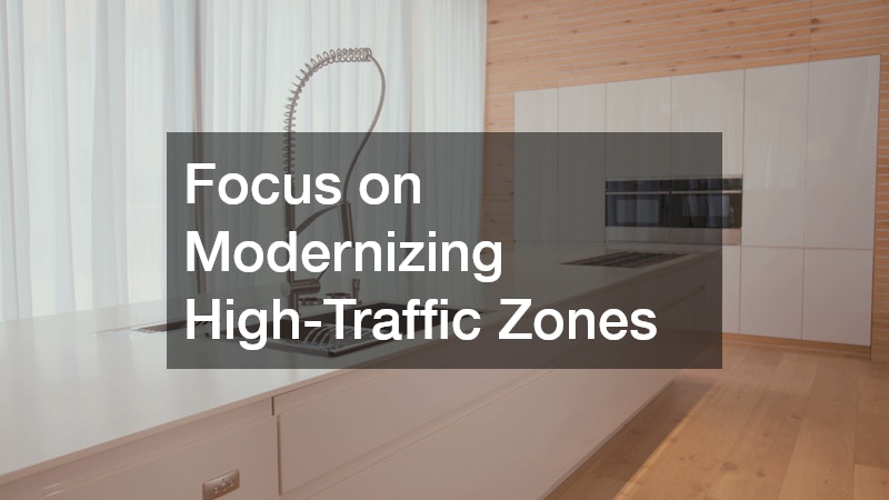 Focus on Modernizing High-Traffic Zones