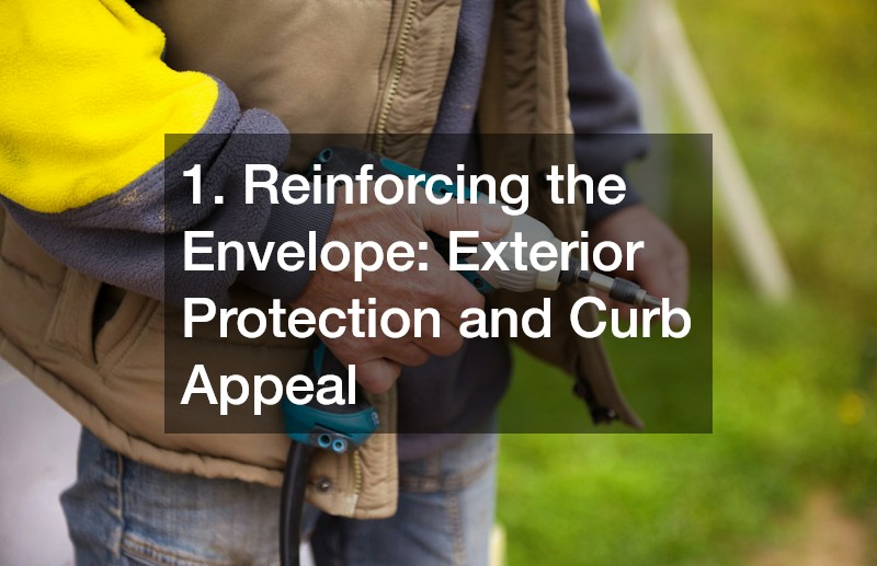 1. Reinforcing the Envelope: Exterior Protection and Curb Appeal
