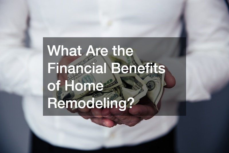 What Are the Financial Benefits of Home Remodeling?