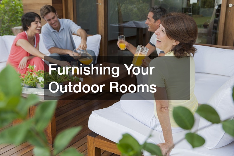 Furnishing Your Outdoor Rooms