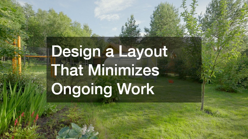Design a Layout That Minimizes Ongoing Work