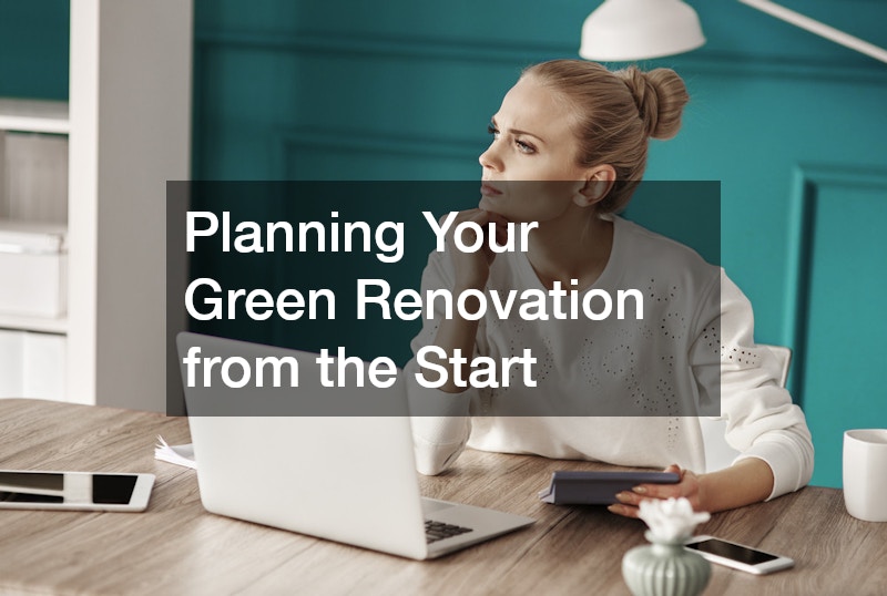 Planning Your Green Renovation from the Start