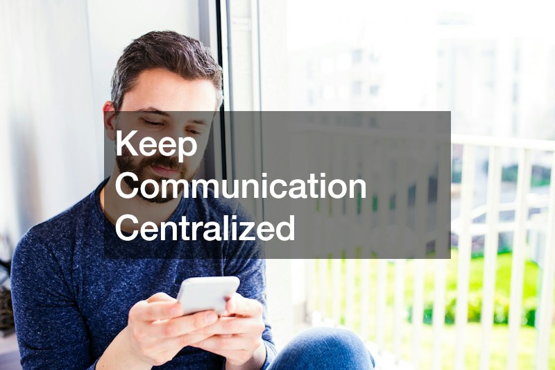 Keep Communication Centralized