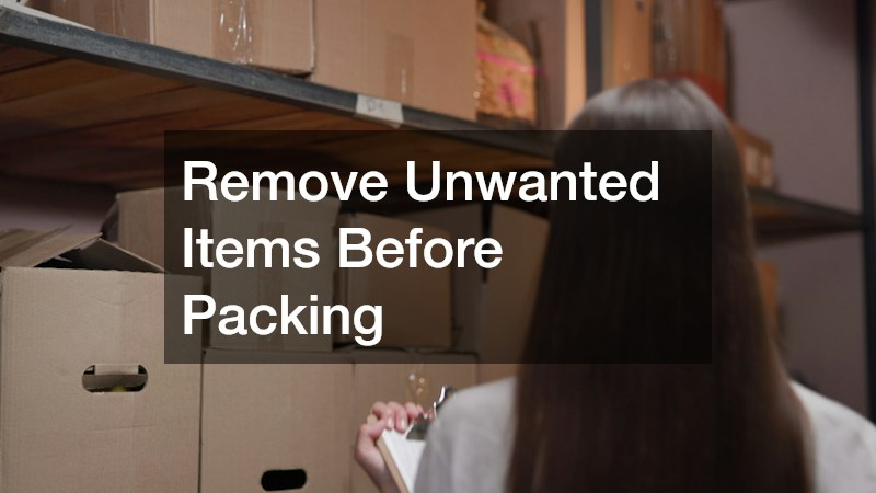 Remove Unwanted Items Before Packing