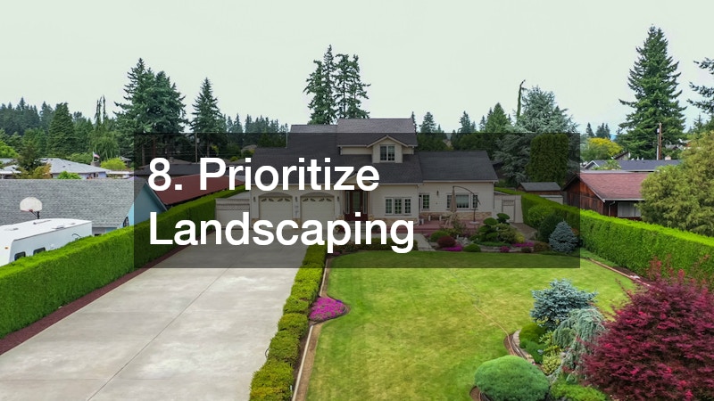 8. Prioritize Landscaping