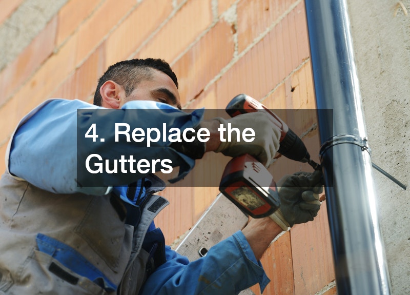 4. Replace the Gutters