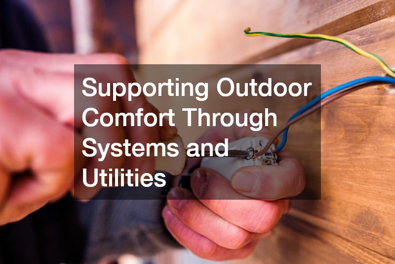 Supporting Outdoor Comfort Through Systems and Utilities