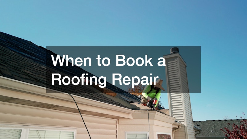 When to Book a Roofing Repair