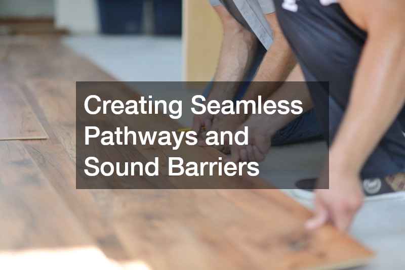 Creating Seamless Pathways and Sound Barriers