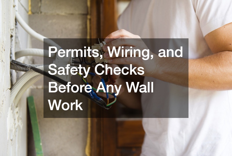 Permits, Wiring, and Safety Checks Before Any Wall Work