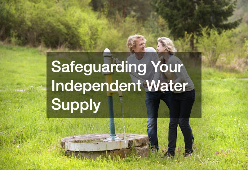 Safeguarding Your Independent Water Supply