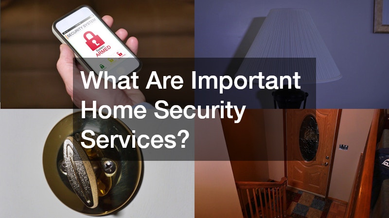 What Are Important Home Security Services?