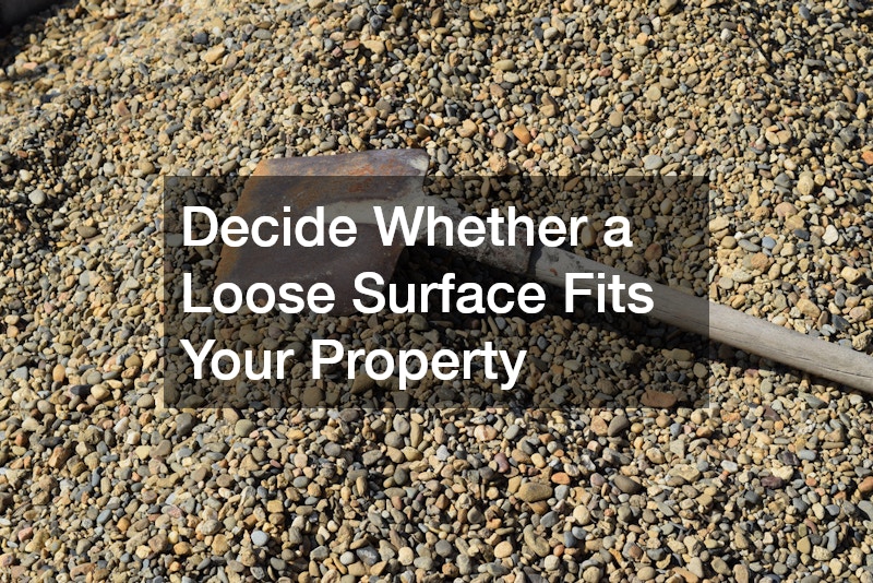 Decide Whether a Loose Surface Fits Your Property