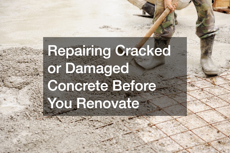 Repairing Cracked or Damaged Concrete Before You Renovate